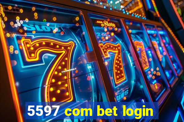 5597 com bet login